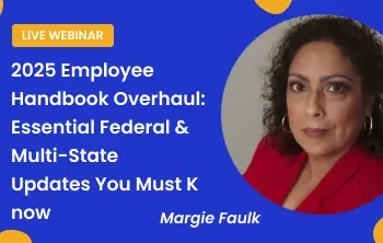 2025 Employee Handbook Overhaul: Essential Federal & Multi-State Updates You Must Know