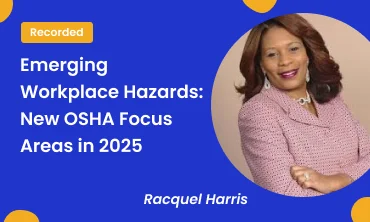 Emerging Workplace Hazards: New OSHA Focus Areas in 2025