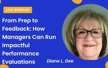 From Prep to Feedback: How Managers Can Run Impactful Performance Evaluations