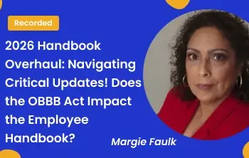 2026 Handbook Overhaul: Navigating Critical Updates! Does the OBBB Act Impact the Employee Handbook?