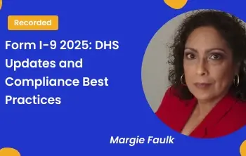 Form I-9 2025: DHS Updates and Compliance Best Practices