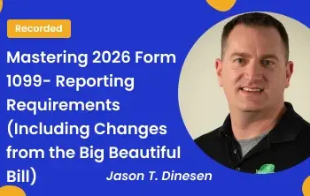 Mastering 2026 Form 1099- Reporting Requirements (Including Changes from the Big Beautiful Bill)