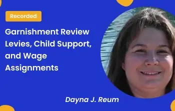 Garnishment Review Levies, Child Support, and Wage Assignments