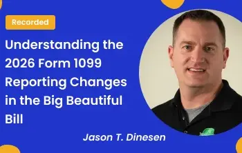 Understanding the 2026 Form 1099 Reporting Changes in the Big Beautiful Bill