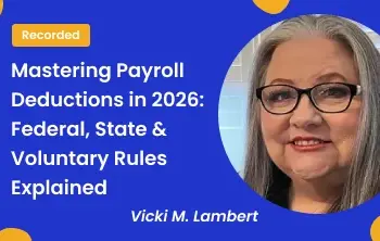 Mastering Payroll Deductions in 2026: Federal, State & Voluntary Rules Explained
